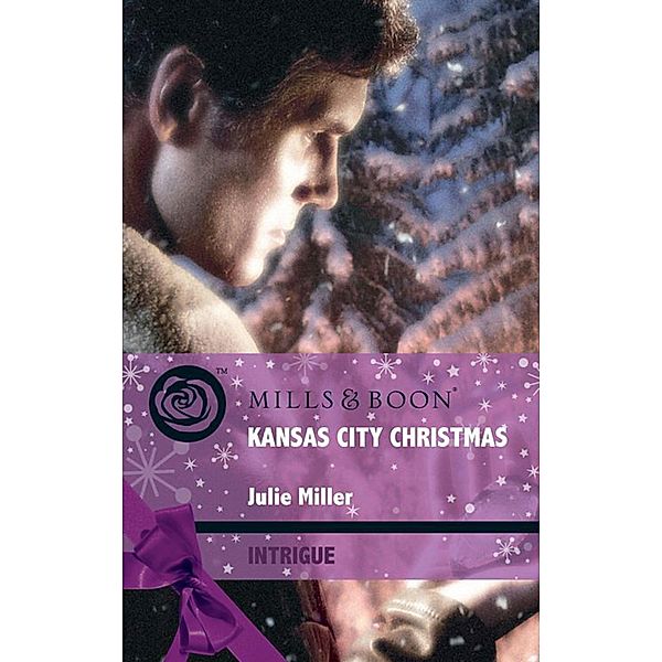 Kansas City Christmas / The Precinct: Brotherhood of the Badge Bd.4, Julie Miller