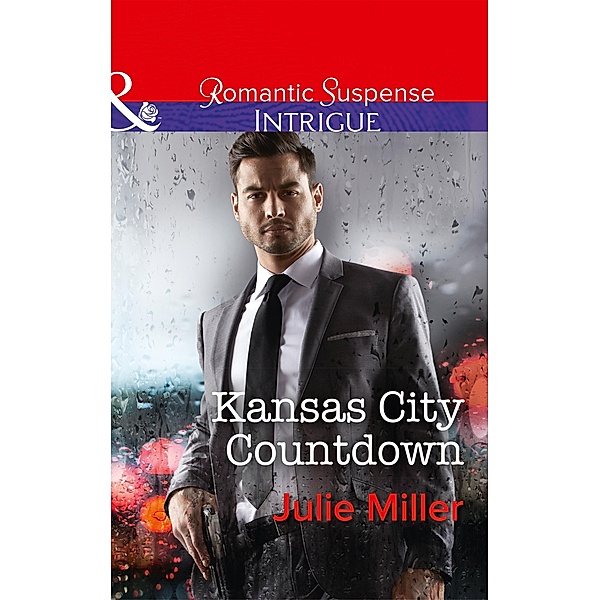 Kansas City Countdown (Mills & Boon Intrigue) (The Precinct: Bachelors in Blue, Book 2) / Mills & Boon Intrigue, Julie Miller