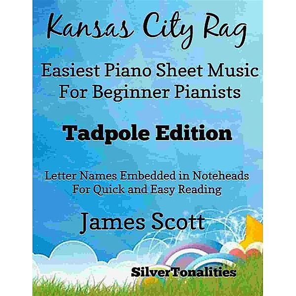 Kansas City Rag Easiest Piano Sheet Music for Beginner Pianists Tadpole Edition, SilverTonalities