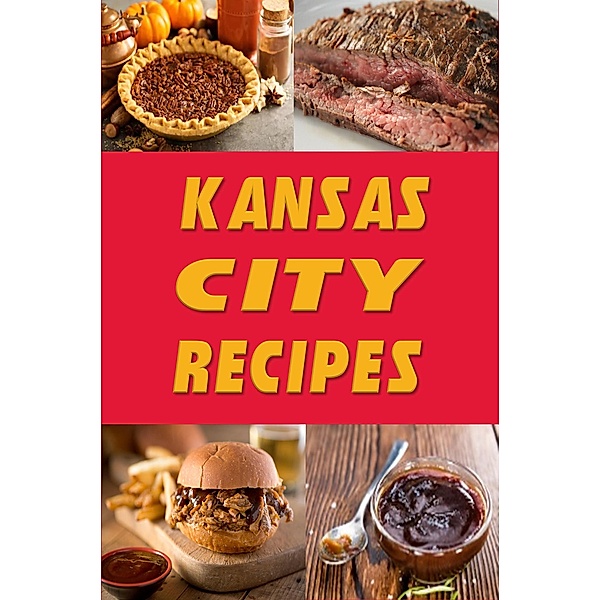 Kansas City Recipes, Katy Lyons