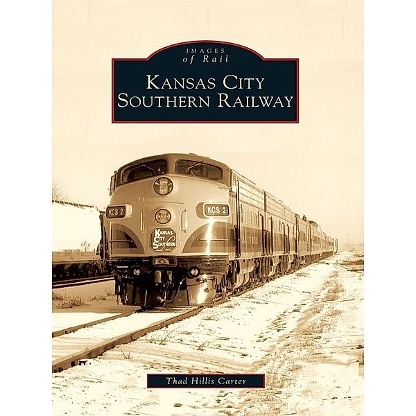 Kansas City Southern Railway, Thad Hillis Carter