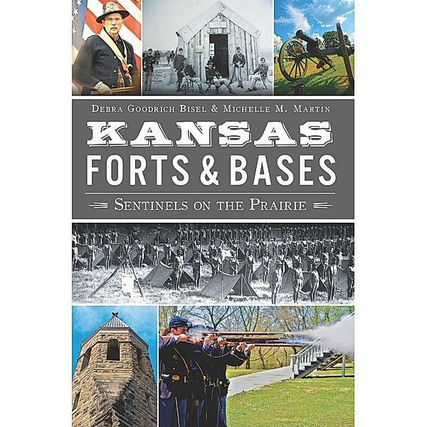 Kansas Forts & Bases, Debra Goodrich Bisel