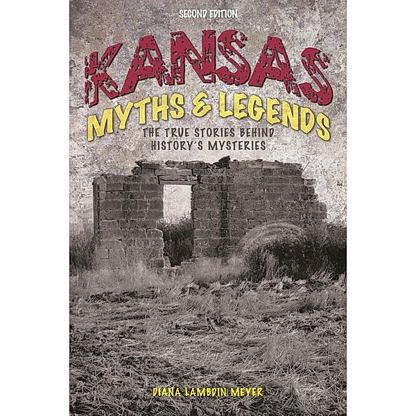 Kansas Myths and Legends / Legends of the West, Diana Lambdin Meyer