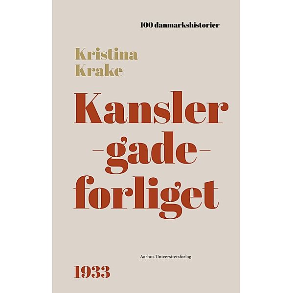 Kanslergadeforliget / 100 danmarkshistorier Bd.66, Kristina Krake