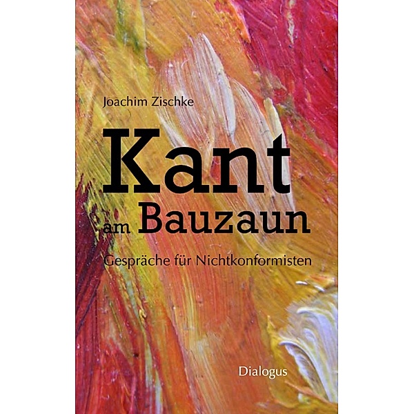 Kant am Bauzaun, Joachim Zischke