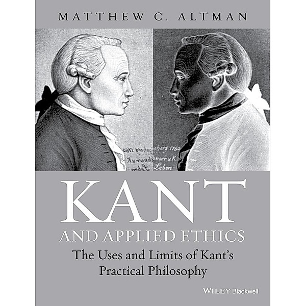 Kant and Applied Ethics, Matthew C. Altman