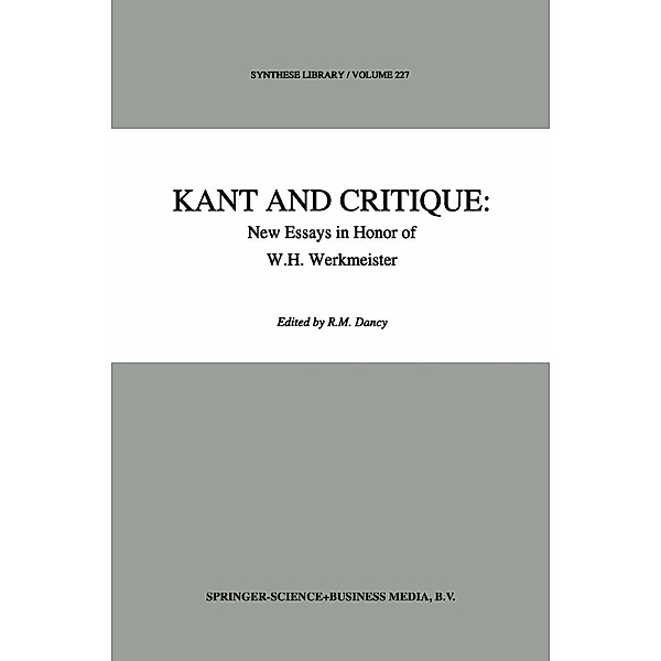 Kant and Critique: New Essays in Honor of W.H. Werkmeister / Synthese Library Bd.227