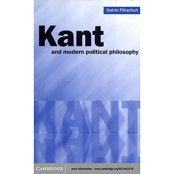 Kant and Modern Political Philosophy, Katrin Flikschuh