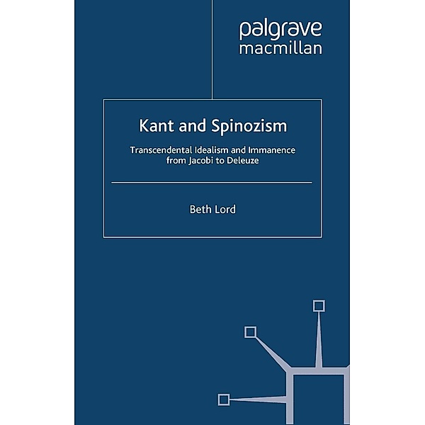 Kant and Spinozism / Renewing Philosophy, B. Lord