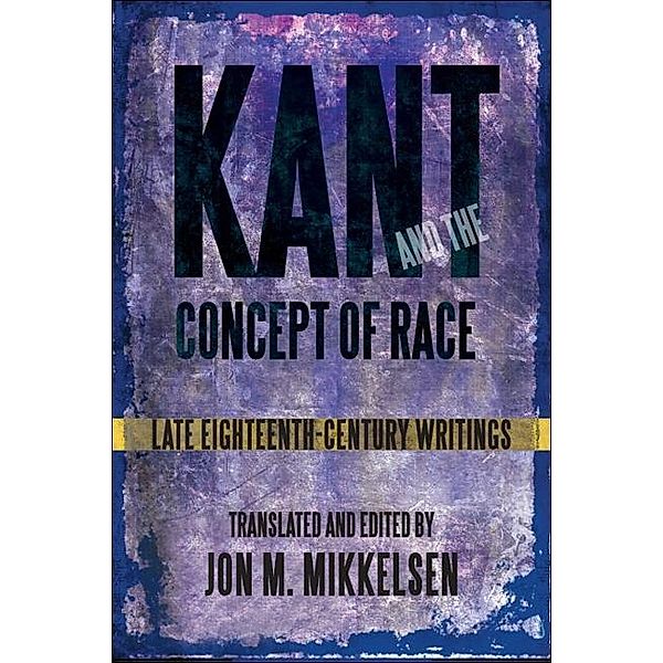 Kant and the Concept of Race / SUNY series, Philosophy and Race