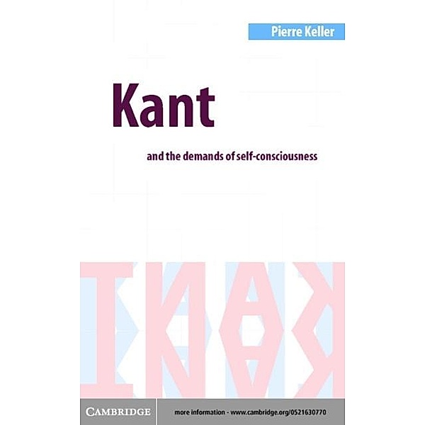Kant and the Demands of Self-Consciousness, Pierre Keller