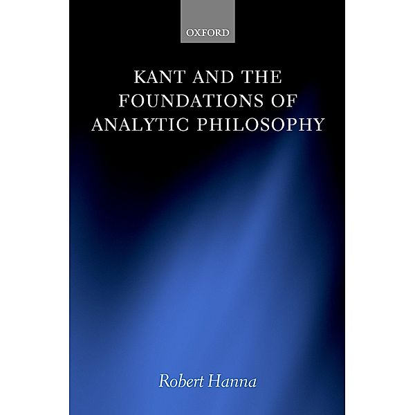 Kant and the Foundations of Analytic Philosophy, Robert Hanna