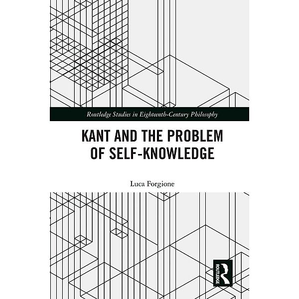 Kant and the Problem of Self-Knowledge, Luca Forgione