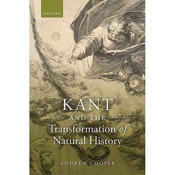 Kant and the Transformation of Natural History, Andrew Cooper