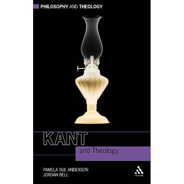 Kant and Theology, Pamela Sue Anderson, Jordan Bell