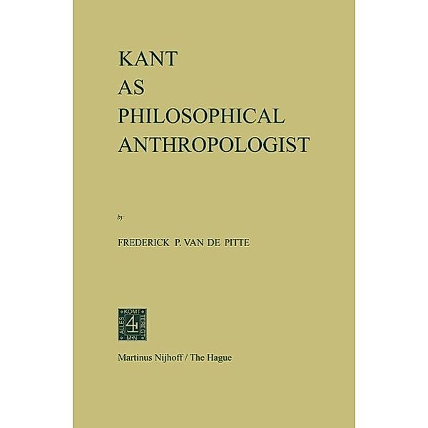 Kant as Philosophical Anthropologist, F. P. van de Pitte