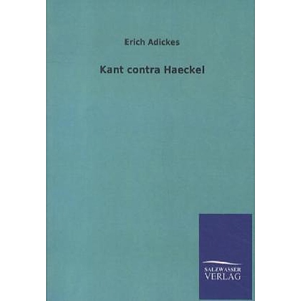 Kant contra Haeckel, Erich Adickes