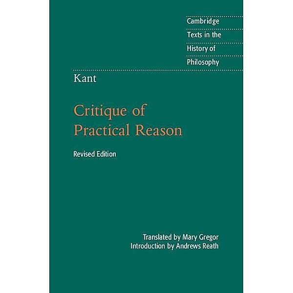 Kant: Critique of Practical Reason / Cambridge Texts in the History of Philosophy