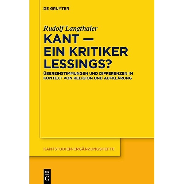 Kant - ein Kritiker Lessings? / Kantstudien-Ergänzungshefte Bd.213, Rudolf Langthaler