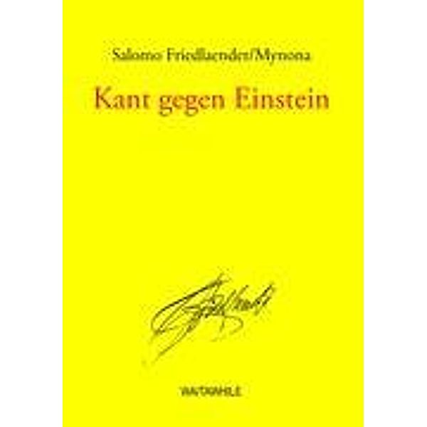Kant gegen Einstein, Salomo Friedlaender/Mynona