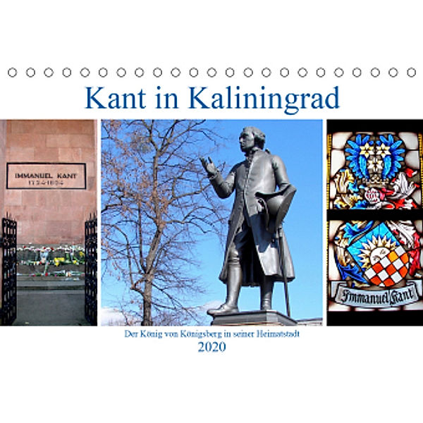 Kant in Kaliningrad - Der König von Königsberg in seiner Heimatstadt (Tischkalender 2020 DIN A5 quer), Henning von Löwis of Menar