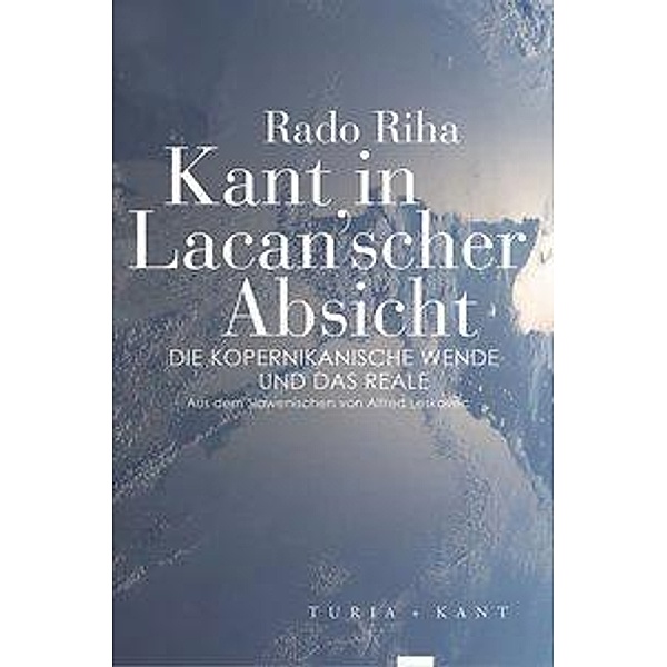 Kant in Lacan'scher Absicht, Rado Riha