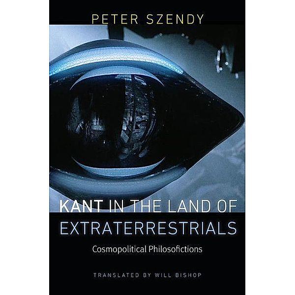 Kant in the Land of Extraterrestrials, Peter Szendy