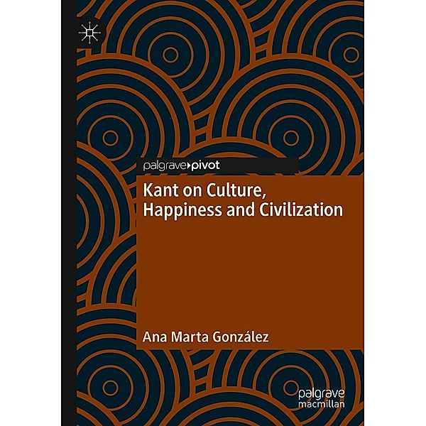 Kant on Culture, Happiness and Civilization / Progress in Mathematics, Ana Marta González