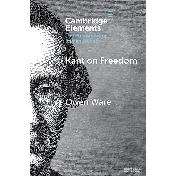 Kant on Freedom, Owen Ware