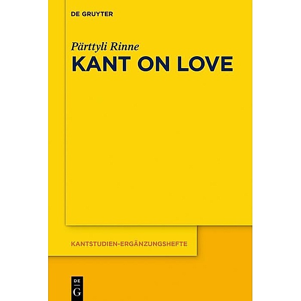 Kant on Love / Kantstudien-Ergänzungshefte Bd.196, Pärttyli Rinne