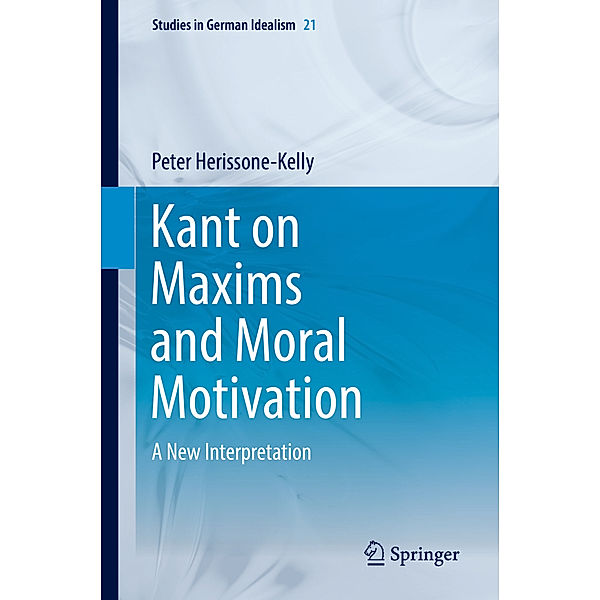 Kant on Maxims and Moral Motivation, Peter Herissone-Kelly
