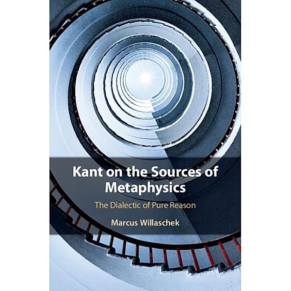 Kant on the Sources of Metaphysics, Marcus Willaschek