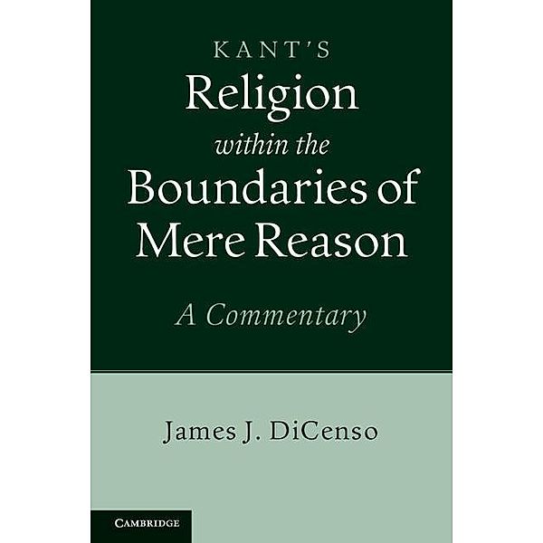 Kant: Religion within the Boundaries of Mere Reason, James J. Dicenso