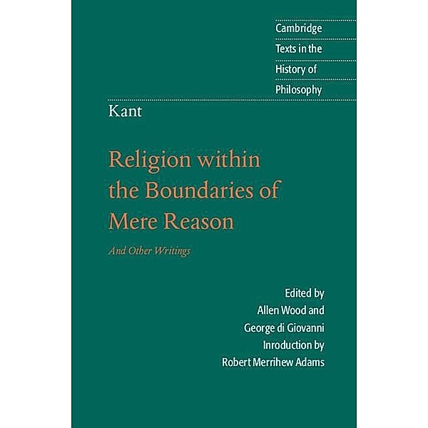 Kant: Religion within the Boundaries of Mere Reason / Cambridge Texts in the History of Philosophy, Immanuel Kant