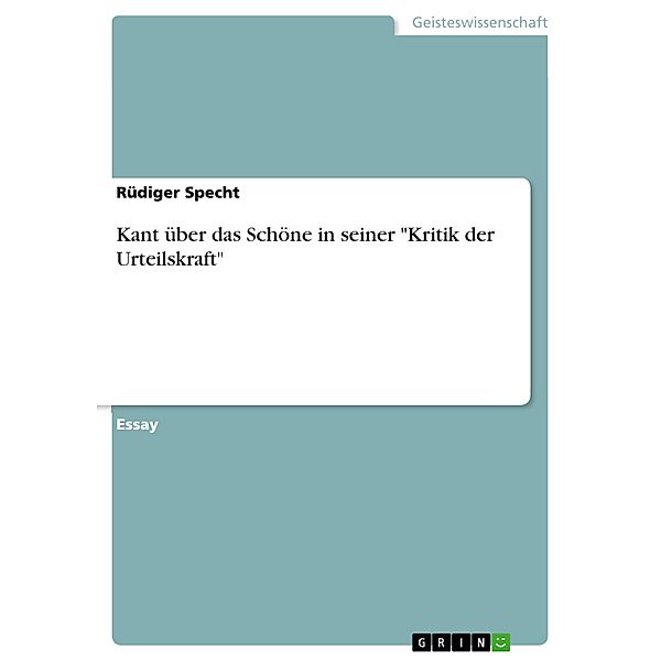Kant über das Schöne in seiner Kritik der Urteilskraft, Rüdiger Specht