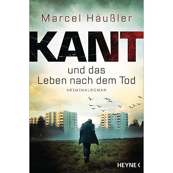 Kant und das Leben nach dem Tod / Kommissar Kant Bd.3, Marcel Häussler