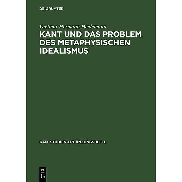 Kant und das Problem des metaphysischen Idealismus / Kantstudien-Ergänzungshefte Bd.131, Dietmar Hermann Heidemann