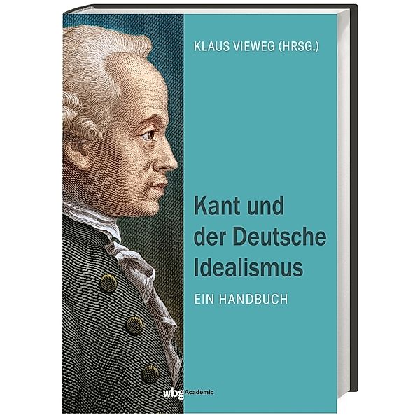 Kant und der Deutsche Idealismus, Klaus Vieweg, Anton Friedrich Koch, Martin Bondeli, Andreas Schmidt, Markus Gabriel, Andrea Esser