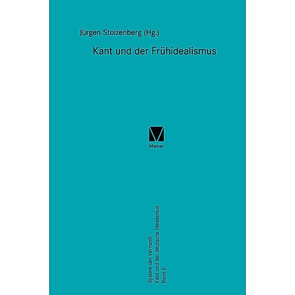 Kant und der Frühidealismus / Kant-Forschungen Bd.17, Jürgen Stolzenberg