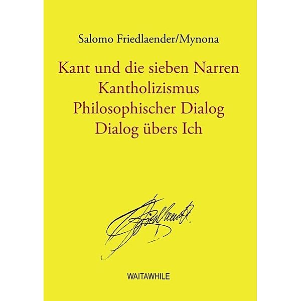Kant und die sieben Narren, Salomo Friedländer/Mynona