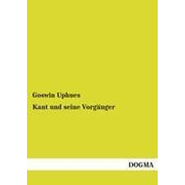 Kant und seine Vorgänger, Goswin Uphues