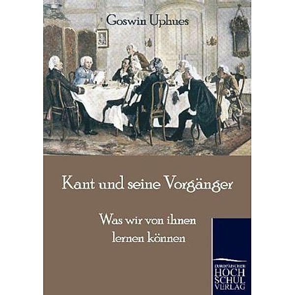 Kant und seine Vorgänger, Goswin Uphues