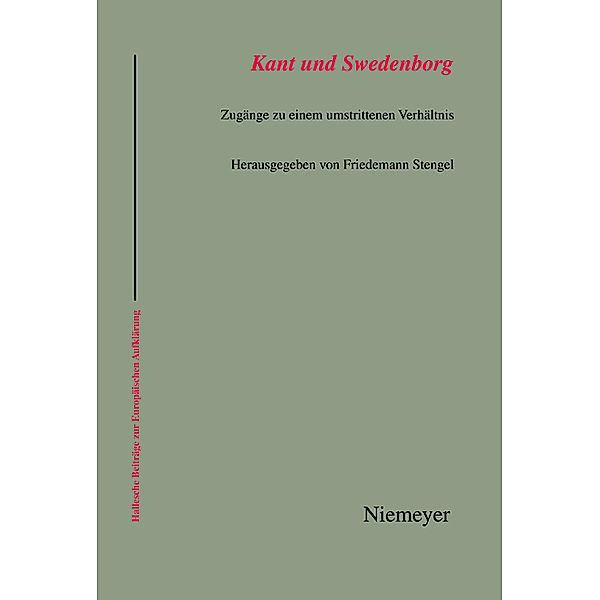 Kant und Swedenborg / Hallesche Beiträge zur Europäischen Aufklärung Bd.38