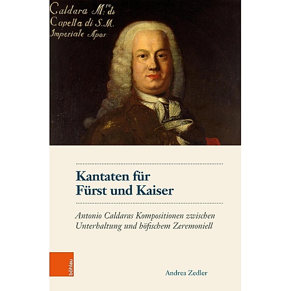 Kantaten für Fürst und Kaiser / Schriftenreihe des Österreichischen Historischen Instituts in Rom, Andrea Zedler