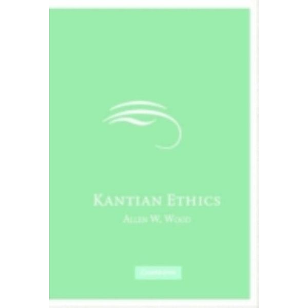 Kantian Ethics, Allen W. Wood