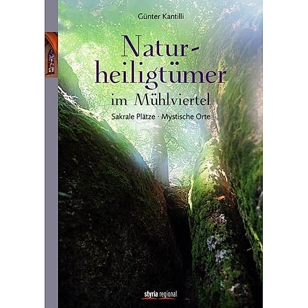 Kantilli, G: Naturheiligtümer im Mühlviertel, Günter Kantilli