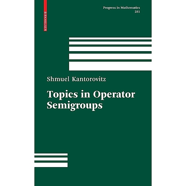 Kantorovitz, S: Topics in Operator Semigroups, Shmuel Kantorovitz