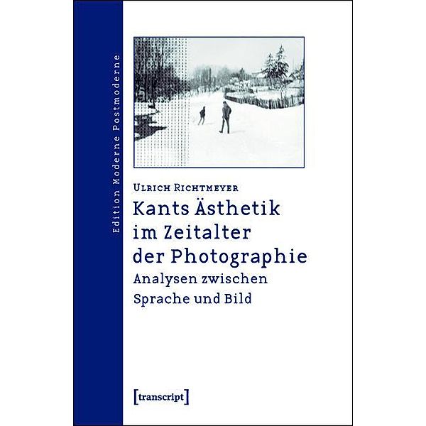 Kants Ästhetik im Zeitalter der Photographie / Edition Moderne Postmoderne, Ulrich Richtmeyer