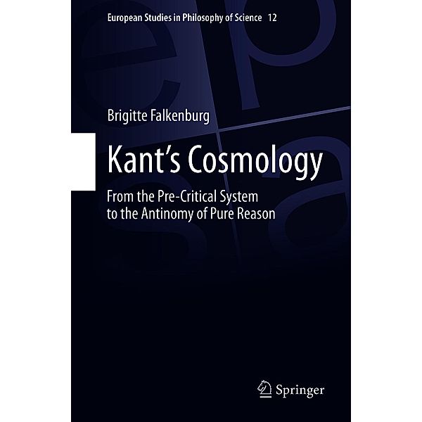 Kant's Cosmology / European Studies in Philosophy of Science Bd.12, Brigitte Falkenburg