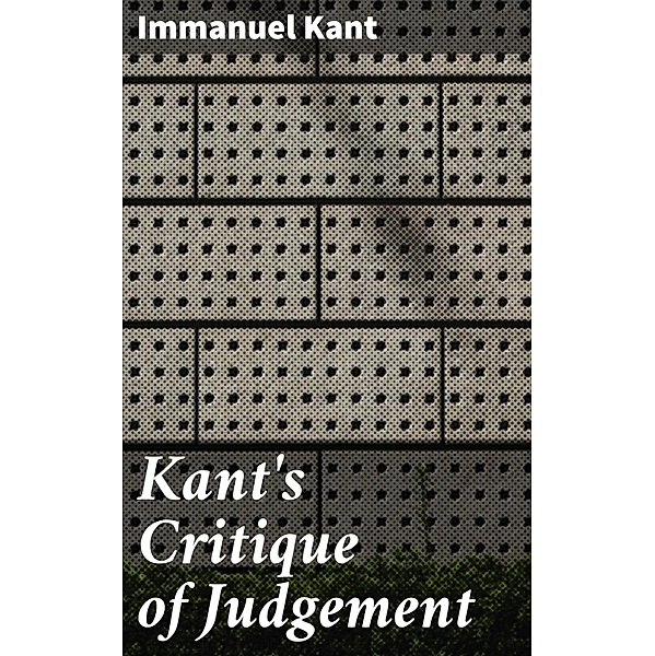 Kant's Critique of Judgement, Immanuel Kant